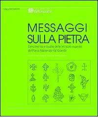 Op = Op Messaggi sulla pietra. Censimento e studio delle incisioni rupestri del Parco Nazionale Val Grande