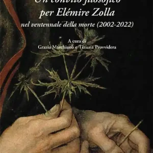 Un convito filosofico per Elémire Zolla nel ventennale della morte (2002-2022). Atti del Convegno internazionale (27-29 maggio 2022) Beste Prijs