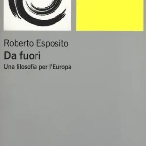 Da fuori. Una filosofia per l‘Europa Nu Kopen