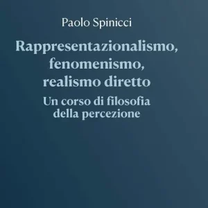 Rappresentazionalismo, fenomenismo, realismo diretto un corso di filosofia della percezione Tijdelijk Beschikbaar