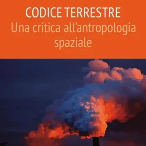 Lage Kosten Codice terrestre. Una critica all‘antropologia spaziale