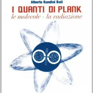 I quanti di Plank. Le molecole, la radiazione Merkproduct