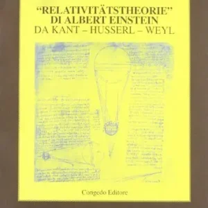 Must-Have Relativitatstheorie di Albert Einstein. Da Kant, Husserl, Weil