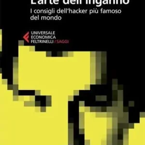 Gecertificeerd L‘arte dell‘inganno. I consigli dell‘hacker più famoso del mondo