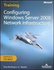 Configuring Windows Server 2008. Network infrastructure. Esame MCTS 10-642. Con CD-ROM. Ediz. italiana Gereduceerde Prijs
