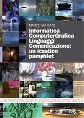 Informatica computergrafica. Linguaggi comunicazione un icastico pamphlet. Con DVD Speciale Aanbieding