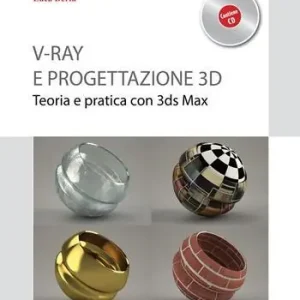 V-Ray e progettazione 3D. Teoria e pratica con 3ds Max. Con CD-ROM Beperkt Aanbod