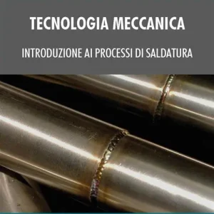 Aanbieding Tecnologia meccanica. Introduzione ai processi di saldatura