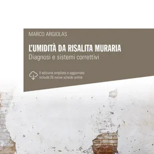 L‘umidità da risalita muraria. Diagnosi e sistemi correttivi. Ediz. ampliata Finale Uitverkoop