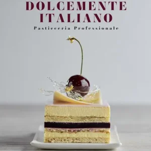 Dolcemente italiano. Pasticceria professionale. Ediz. a colori Koopje