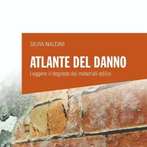 Bestel Nu Atlante del danno. Leggere il degrado dei materiali edilizi