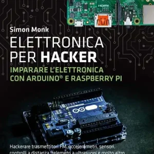 Elettronica per hacker. Imparare l‘elettronica con Arduino e Raspberry Pi Betrouwbaar