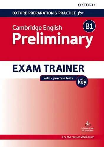 Oxford preparation & practice for Cambridge English. Preliminary. Exam trainer. With key. Con espansione online Must-Have