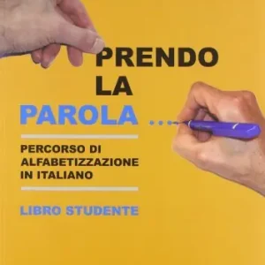 Direct Verzonden Prendo la parola... Percorso di alfabetizzazione in italiano. Libro studente