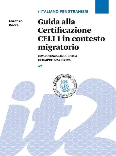 Finale Uitverkoop Guida alla Certificazione CELI 1 in contesto migratorio. Competenza linguistica e competenza civica. Livello A2