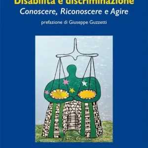 Nieuw Disabilità e discriminazione. Conoscere, riconoscere e agire