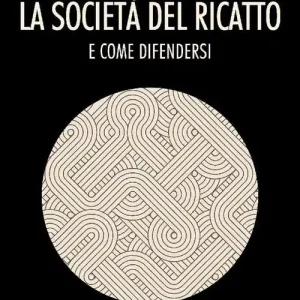 Hoge Kwaliteit La società del ricatto. E come difendersi