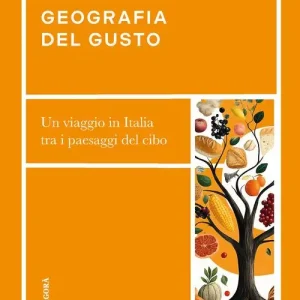 Favoriet Geografia del gusto. Un viaggio in Italia tra i paesaggi del cibo