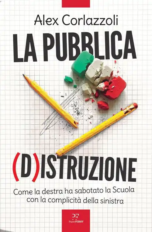 Direct Beschikbaar La pubblica (d)istruzione. Come la destra ha sabotato la scuola con la complicità della sinistra