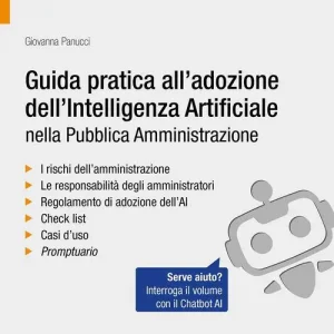 Guida pratica all‘adozione dell‘intelligenza artificiale nella pubblica amministrazione. Con chatbot per l‘interrogazione del volume tramite AI. Con ebook Tijdelijk Beschikbaar