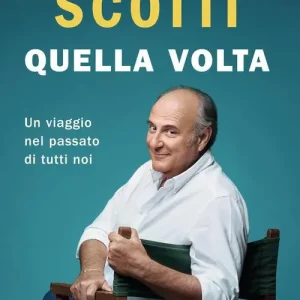 Quella volta. Un viaggio nel passato di tutti noi Koop Online