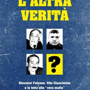 Dagaanbieding L‘altra verità. Giovanni Falcone, Vito Ciancimino e la lotta alla «vera mafia» che non si è ancora completamente combattuta