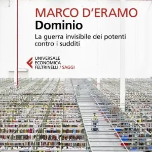 Dominio. La guerra invisibile dei potenti contro i sudditi Express Levering