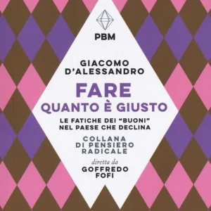 Fare quanto è giusto. Le fatiche dei «buoni» nel paese che declina Gratis Retour