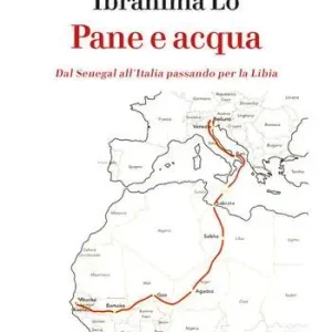 Pane e acqua. Dal Senegal all‘Italia passando per la Libia Laatste Kans