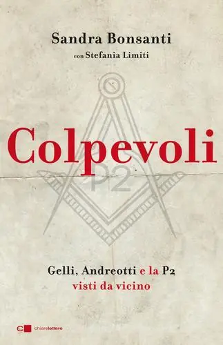 Colpevoli. Gelli, Andreotti e la P2 visti da vicino Goedkoop