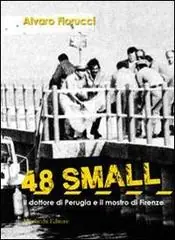 48 small. Il dottore di Perugia e il mostro di Firenze Finale Uitverkoop