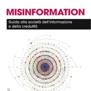 Gereduceerde Prijs Misinformation. Guida alla società dell‘informazione e della credulità