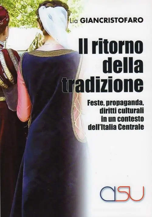 Lage Prijs Il ritorno della tradizione. Feste, propaganda, diritti culturali in un contesto dell‘Italia Centrale