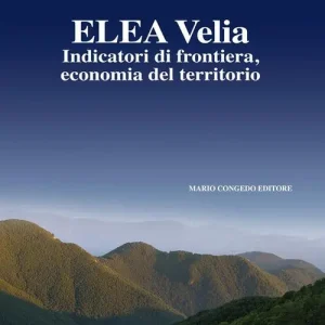 Favoriet Elea Velia. Indicatori di frontiera, economia del territorio