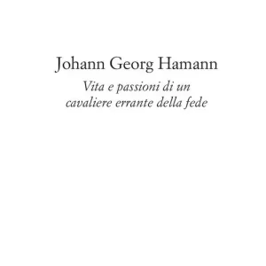 Johann Georg Hamann. Vita e passioni di un cavaliere errante della fede Merkproduct