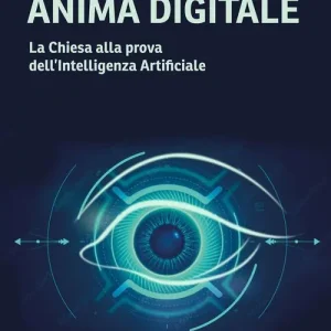 Anima digitale. La Chiesa alla prova dell‘Intelligenza Artificiale Flitsaanbieding