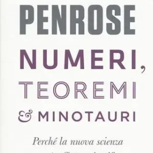 Numeri, teoremi & minotauri. Perché la nuova scienza non è affatto scientifica Populair