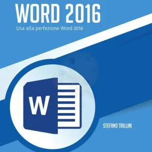 Beperkt Aanbod Guida completa di Word 2016. Usa alla perfezione Word 2016