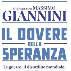 Il dovere della speranza. Le guerre, il disordine mondiale, la crisi dell‘Europa e i dilemmi dell‘Italia Beste Prijs