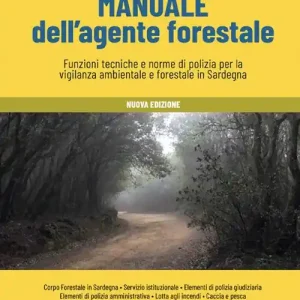 Bestel Nu Manuale dell‘agente forestale. Funzioni tecniche e norme di polizia per la vigilanza ambientale e forestale in Sardegna. Nuova ediz.