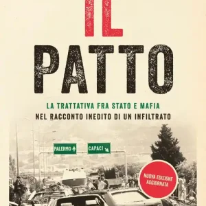 Il patto. La trattativa Stato e mafia nel racconto inedito di un infiltrato. Nuova ediz. Actieprijs